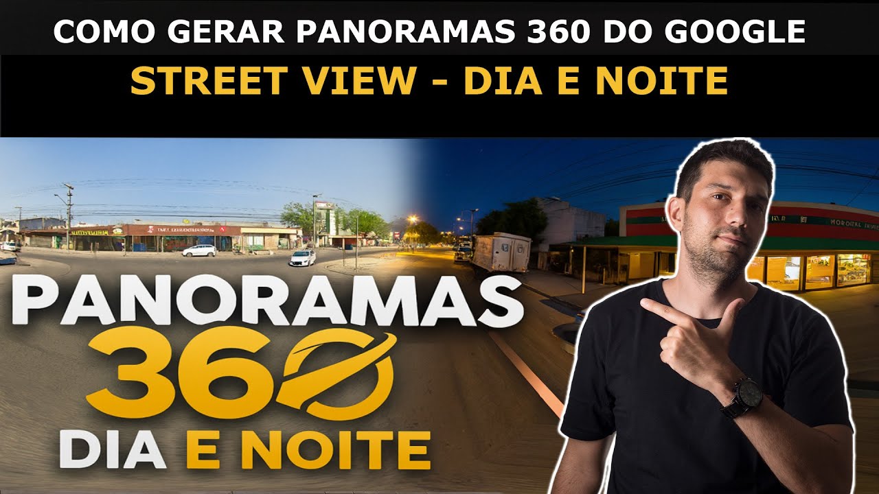 Como Gerar Panoramas 360 do Google Street View (Dia e Noite)