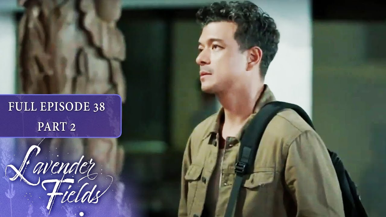 Episode 38 | Part 2 of 4 | Lavender Fields | Jodi Sta. Maria, Jericho Rosales