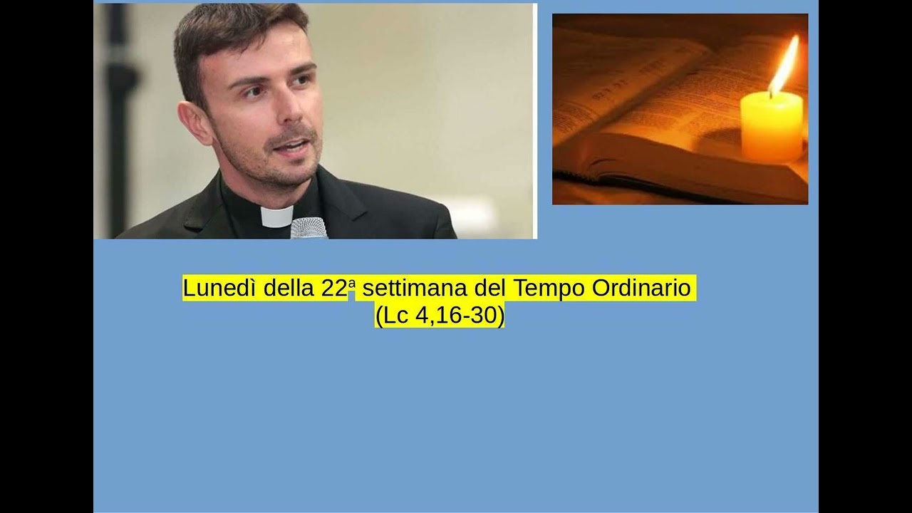 Don Luigi Maria Epicoco - Lunedì della 22a settimana del Tempo Ordinario (Lc 4,16-30)