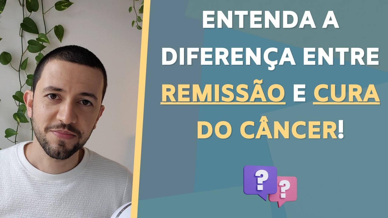 ENTENDA a diferen&ccedil;a entre REMISS&Atilde;O e CURA do C&Acirc;NCER!!