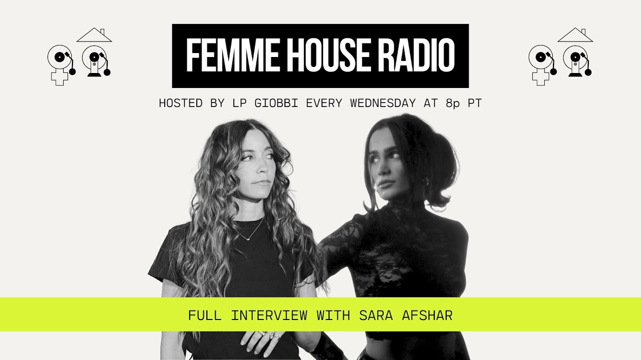 LP Giobbi Presents Femme House Radio (The Full Interview w/ Sara Afshar)