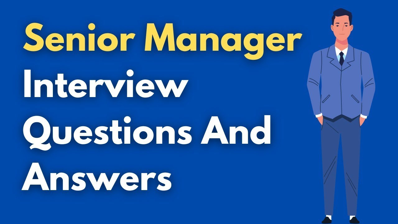 Senior Manager Interview Questions And Answers