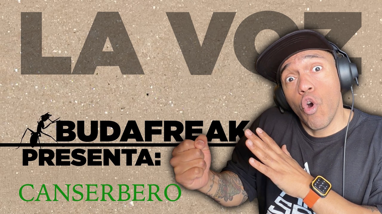 BUDAFREAK REACCIONA CANSERBERO LA VOZ