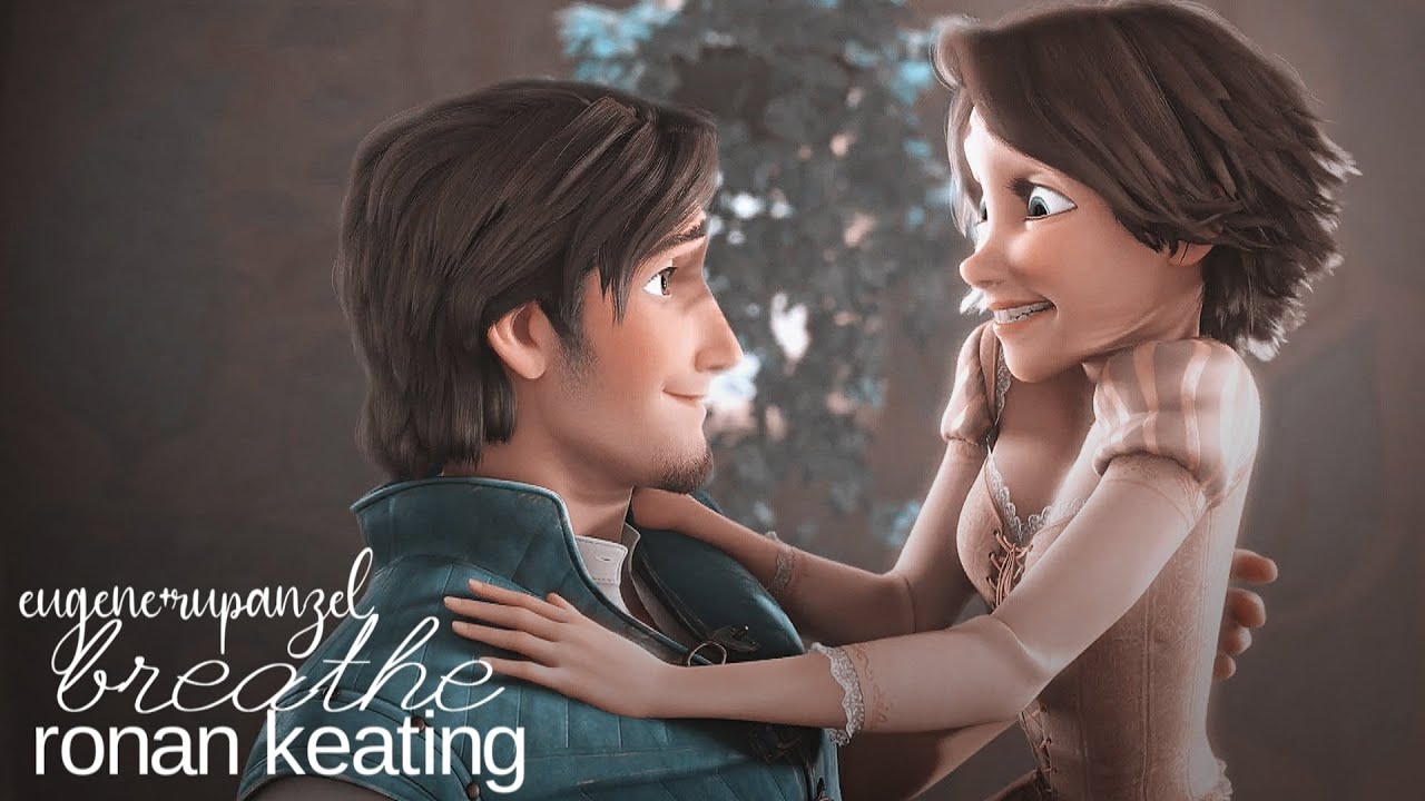 Breathe | Eugene+Rapunzel