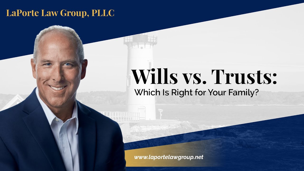 Wills vs. Trusts: Which Is Right for Your Family?