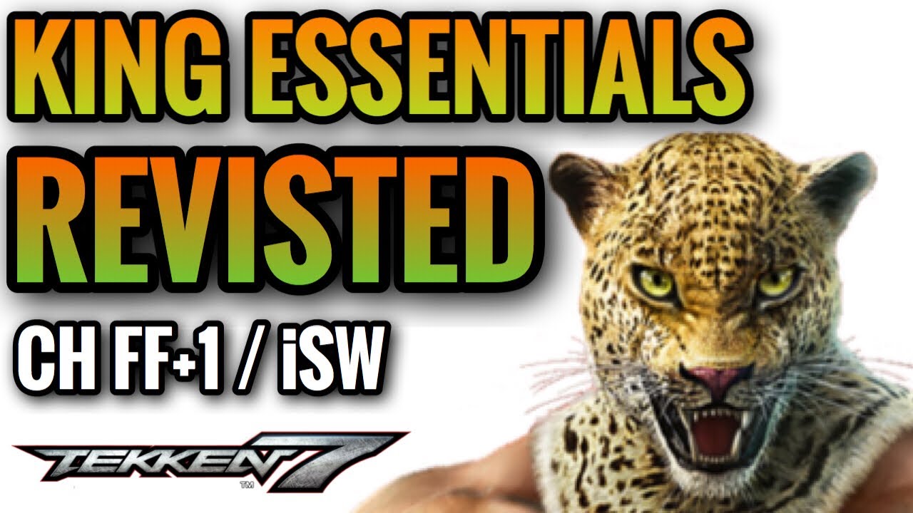 Tekken 7 King CH ff+1 iSW Revisted
