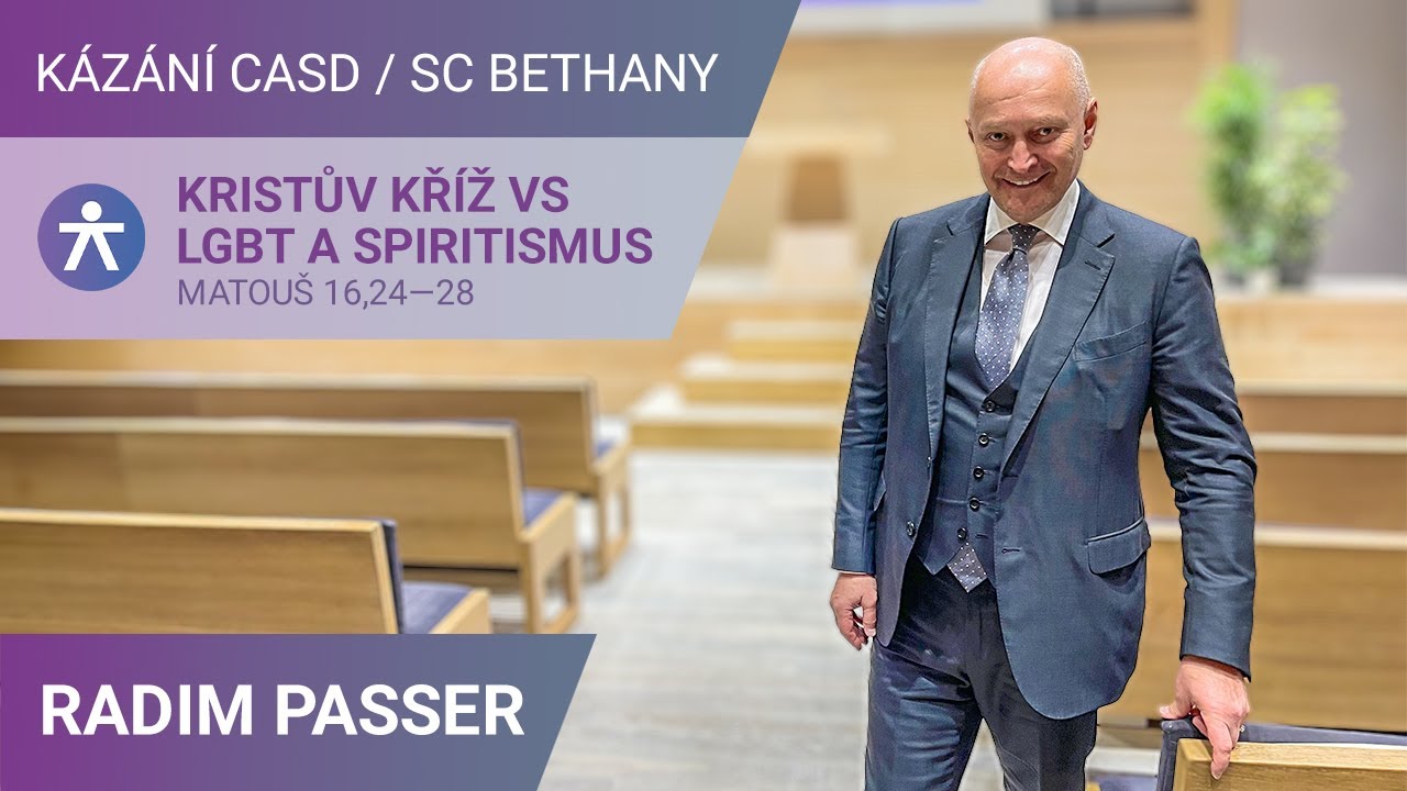 Radim Passer - Kristův kříž vs LGBT a spiritismus / Kázání v SC Bethany - 27.1.2024
