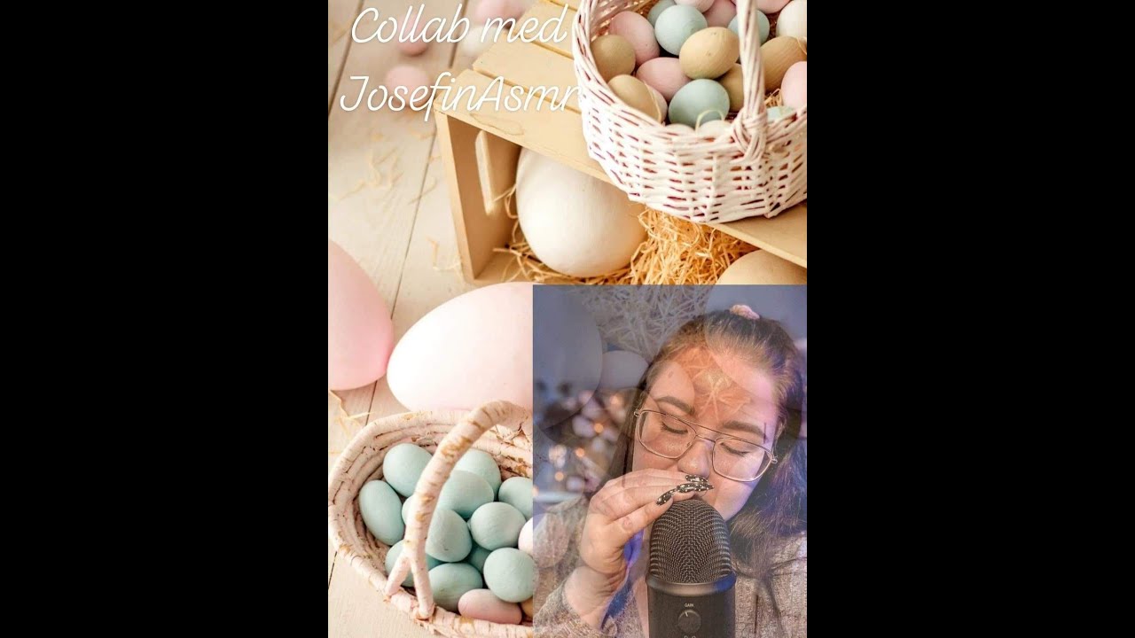Asmr -🐣Collab med JosefinAsmr-🐣