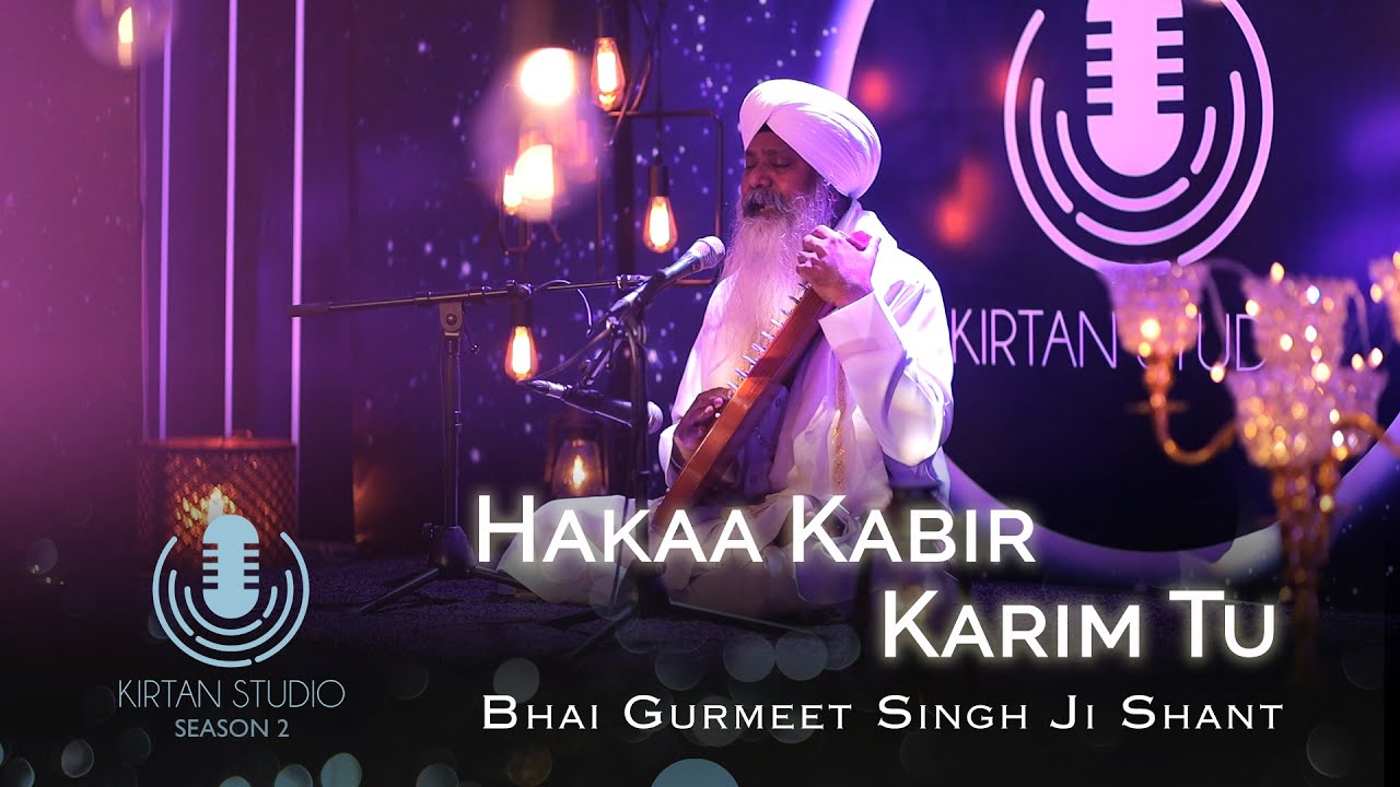 Gurbani Kirtan | Kirtan Studio | Hakaa Kabir Kareem Tu | Bhai Gurmeet Singh Ji Shant