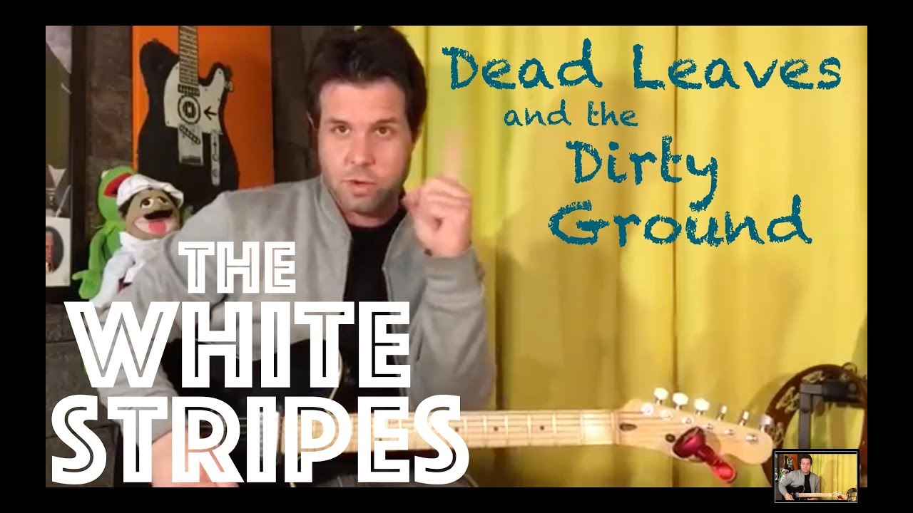 Guitar Lesson: How To Play Dead Leaves and the Dirty Ground by The White Stripes
