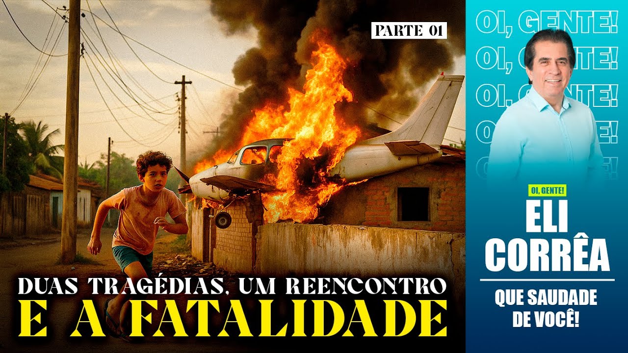 Duas trag&eacute;dias, um reencontro e a fatalidade - Parte 1 | Eli Corr&ecirc;a Oficial |