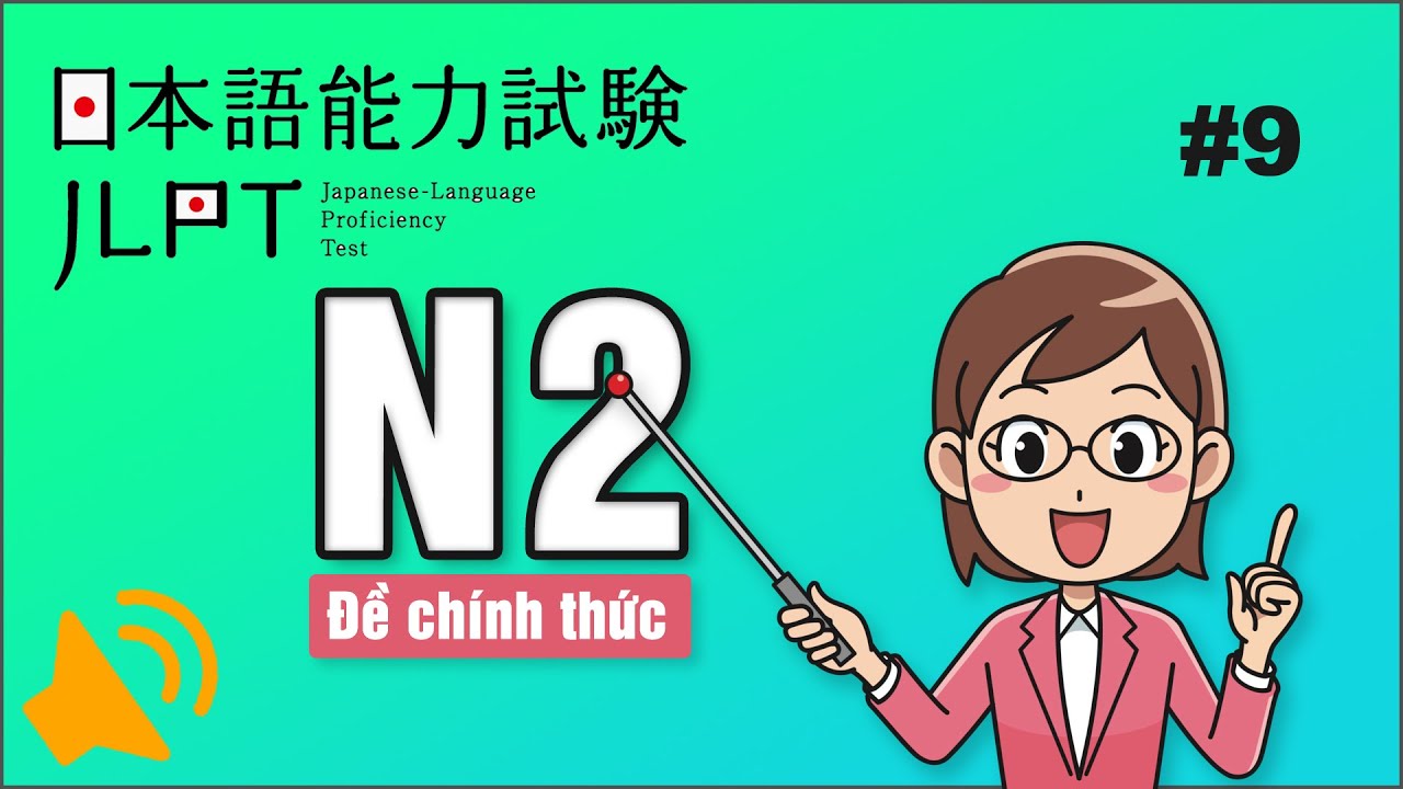 JLPT N2 - choukai | Luyện nghe 7/2021#9