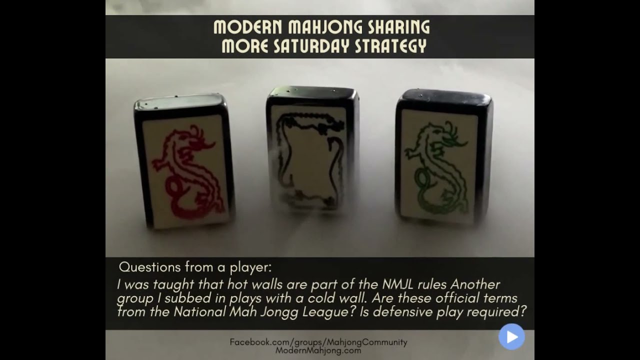 Mah Jongg! Modern Mahjong sharing Saturday Strategy: Rules on Hot Wall, Cold Wall & Defensive Play?