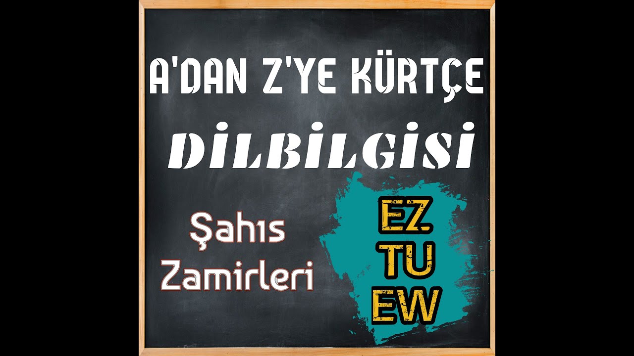 A'dan Z'ye Kürtçe Dilbilgisi (Şahıs Zamirleri) Ders 3