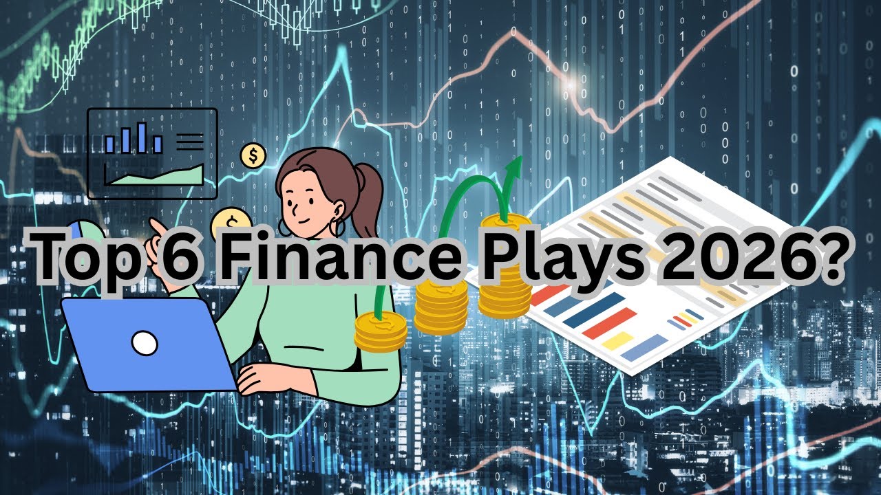 Top 6 Finance Plays for 2026 | Top Stocks, Sectors & Trends to Watch!