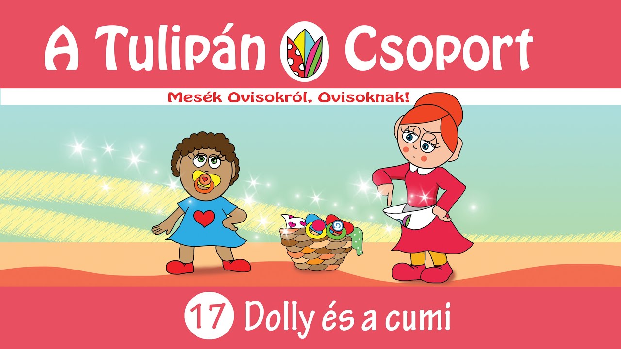 🍼 Dolly és a cumi | Vidám ovis mese a leszokásról és önállósodásról | Tulipán Csoport | 17. rész