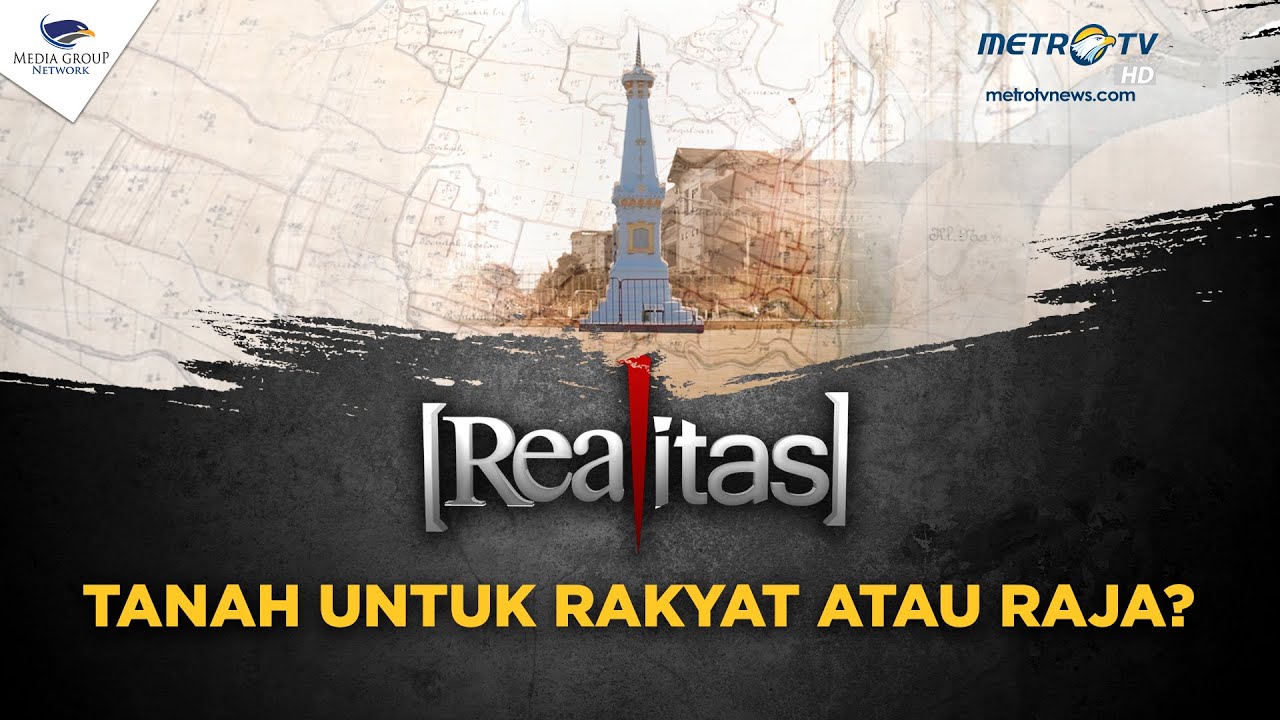 Realitas - Tanah Untuk Rakyat Atau Raja ?
