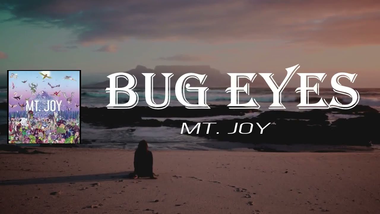 Mt Joy - Bug Eyes (Lyrics)