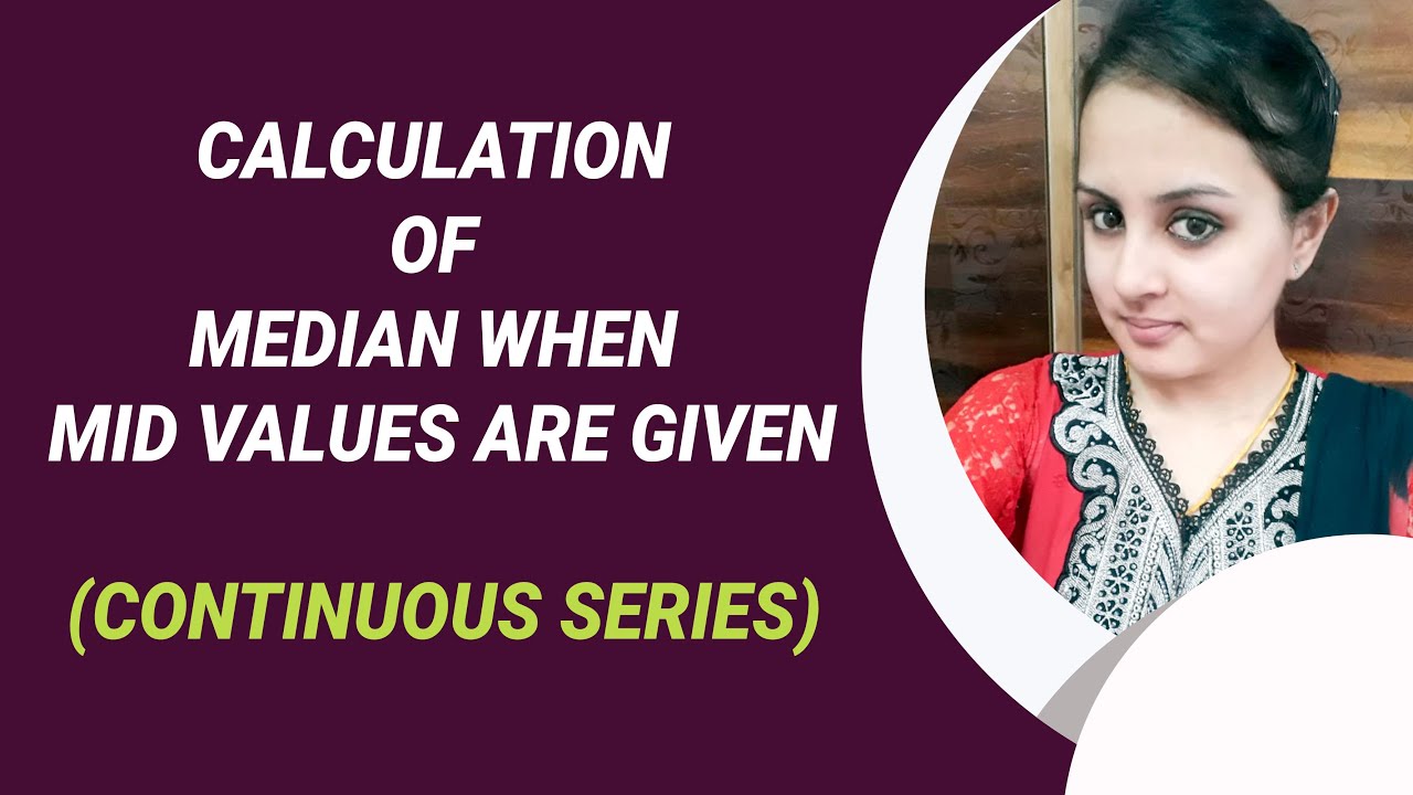 HOW TO CALCULATE MEDIAN WHEN ONLY MID VALUES & FREQUENCIES ARE GIVEN | ARTS | COMMERCE | MANAGEMENT