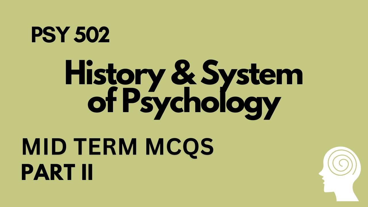 PSY 502 - History and System of Psychology | Mid Exam Objective Preparation | Part 2