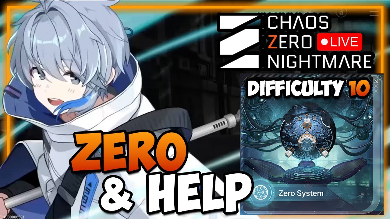🔴ZERO SYSTEM- Help/Q&A - Difficulty 10 I Chaos Zero Nightmare
