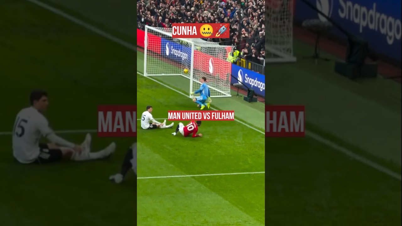 Manchester United vs Fulham ! CUNHA 🥶🤯 