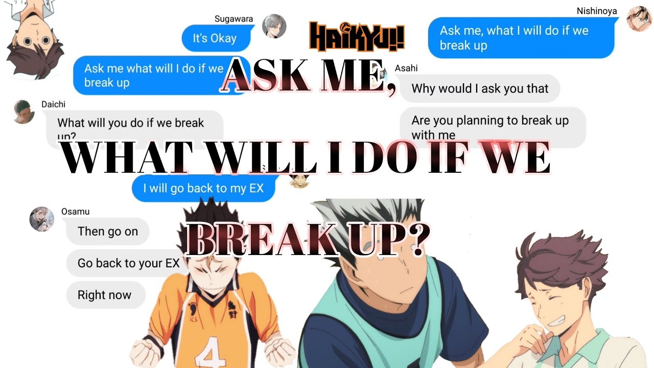Текстовые сообщения Haikyuu: «Спроси меня, что я буду делать, если мы расстанемся» || Розыгрыш Bo...