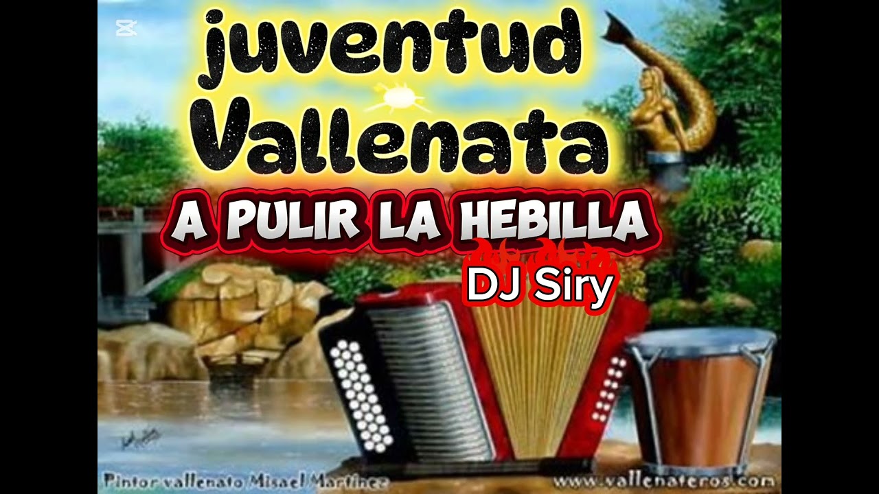Juventud Vallenata. Mix. Dj siry. 🎧
