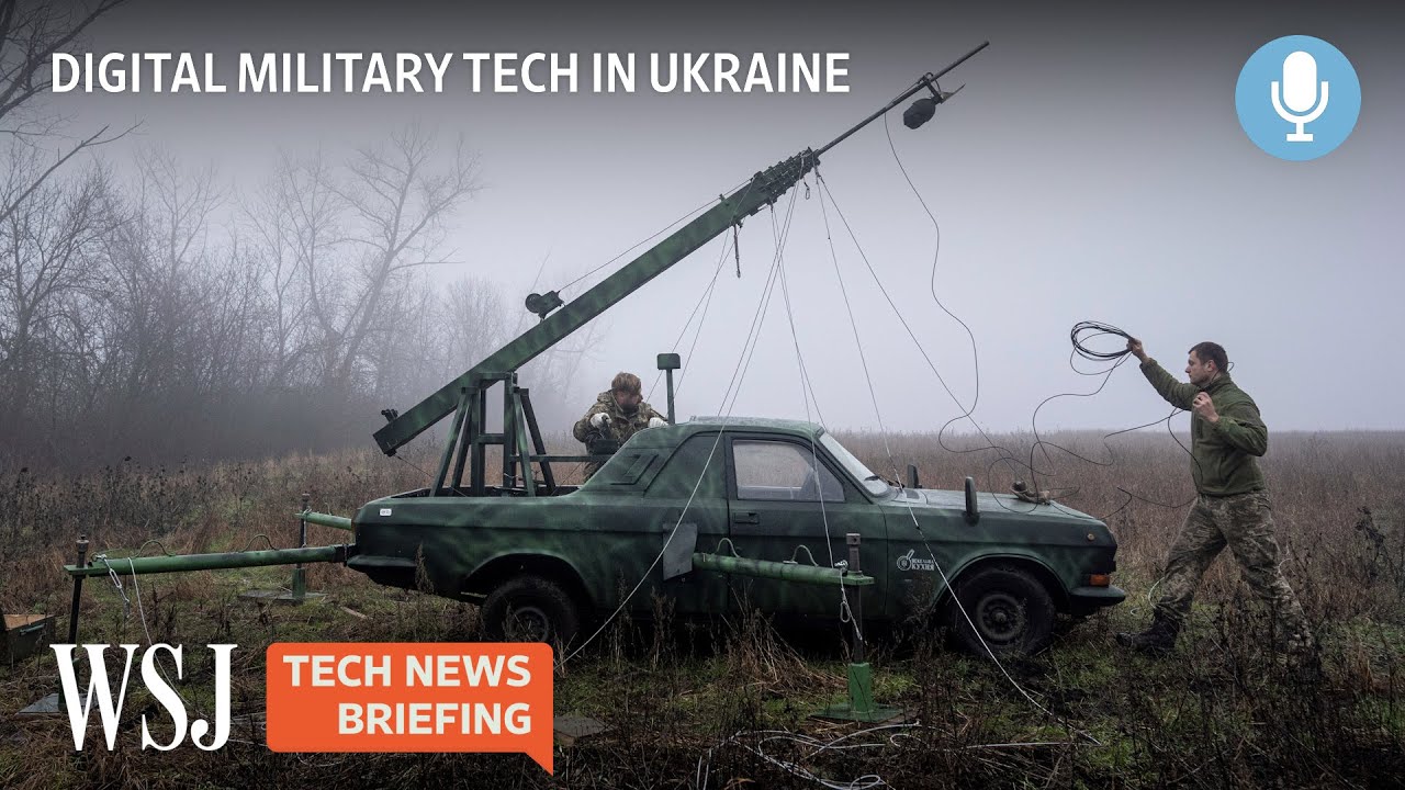 Drones, Starlink & Encryption: How Ukraine’s Troops Went Digital | WSJ Tech News Briefing