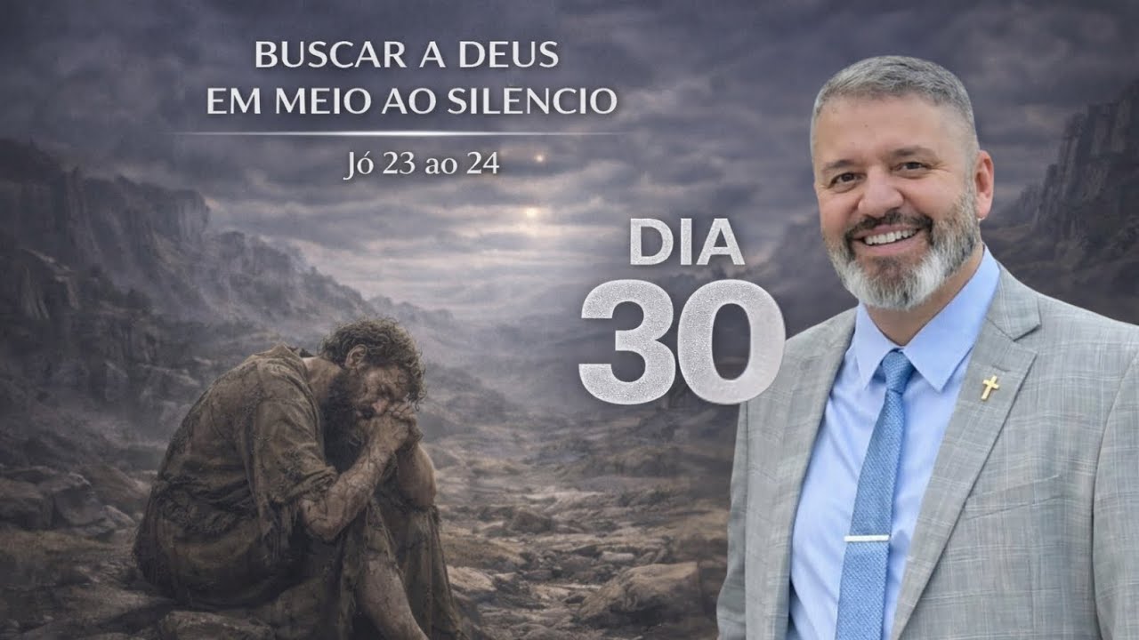 Dia 30 | Buscar a Deus em meio ao Silêncio 