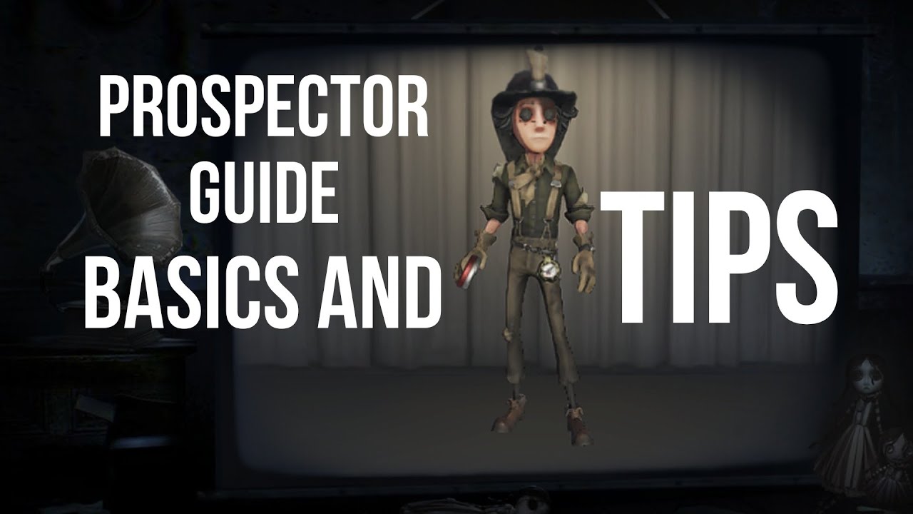 The Guide For Prospector~Everything you need to know~Identity V