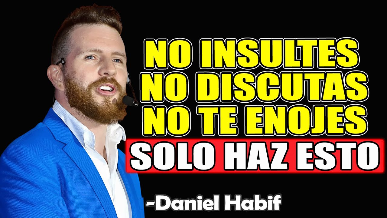 10 Lecciones De Daniel Habif Para No Enfadarte Nunca Con Nadie - Daniel Habif 2025