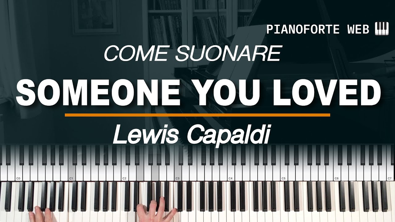 Come suonare Someone You Loved - Lewis Capaldi (Piano Tutorial)