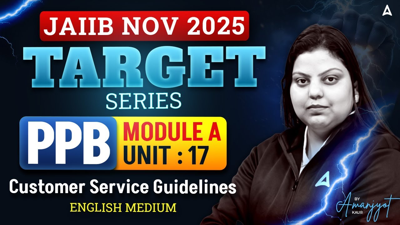JAIIB NOV 2025 | PPB | Mod- A | UNIT 17 Customer Service Guidelines | By Amanjyot Kaur