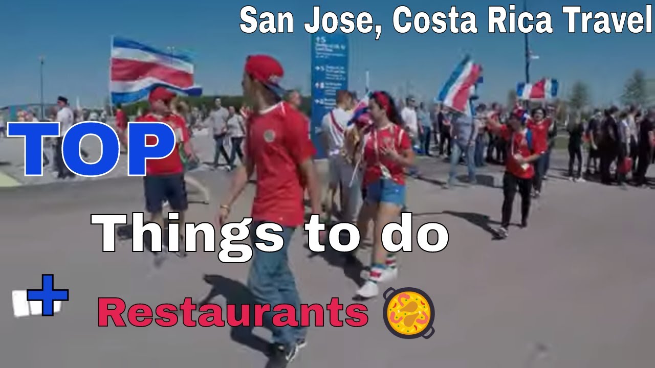 MUST DO Things in SAN JOSE, COSTA RICA + ULTIMATE FOOD TOUR & Best Restaurants | SAN JOS&Eacute;