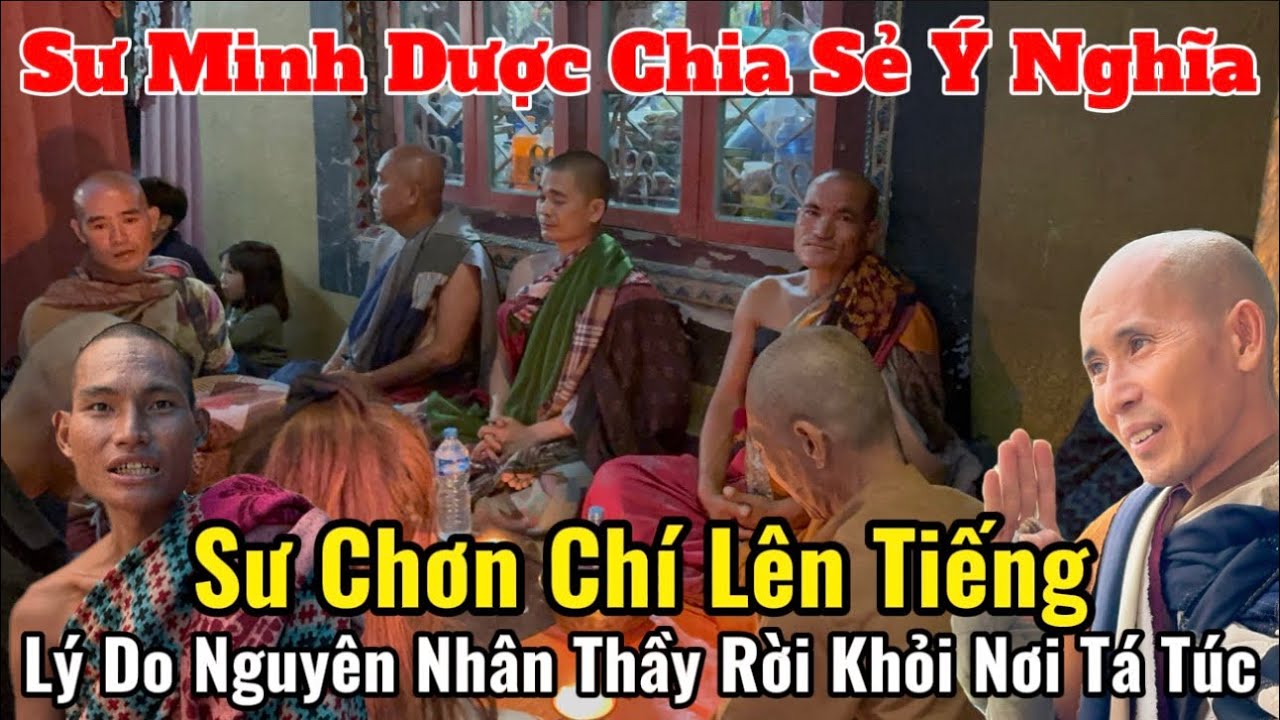 Sư Chơn Chí Lên Tiếng Việc Các Sư Phụ Thầy Minh Tuệ Rời Nơi Tá Túc | Sư Minh Được Chia Sẻ Ý Nghĩa
