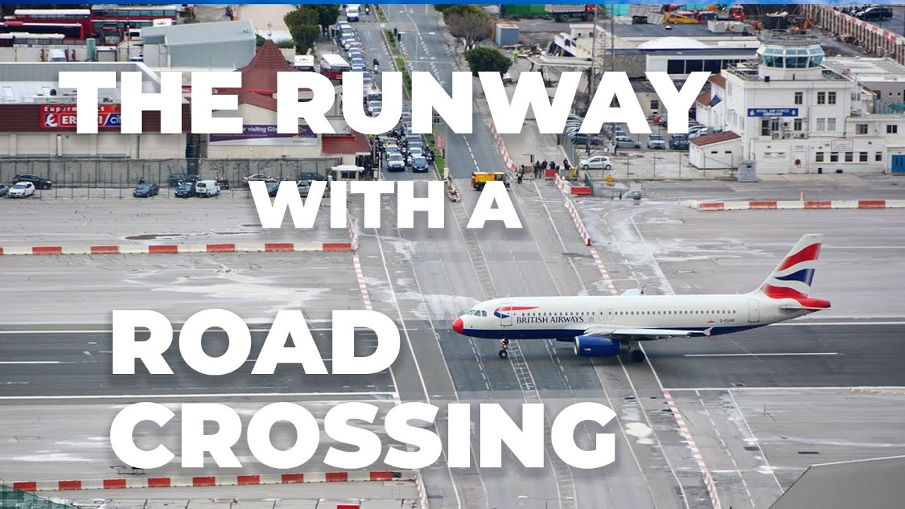 Gibraltar Airport &ndash; The Runway With A Road Crossing