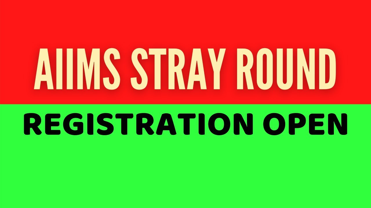 Registration Open for AIIMS Stray Vacancy Round 2020