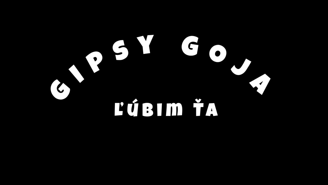 Gipsy Goja - Ľ&uacute;bim Ťa