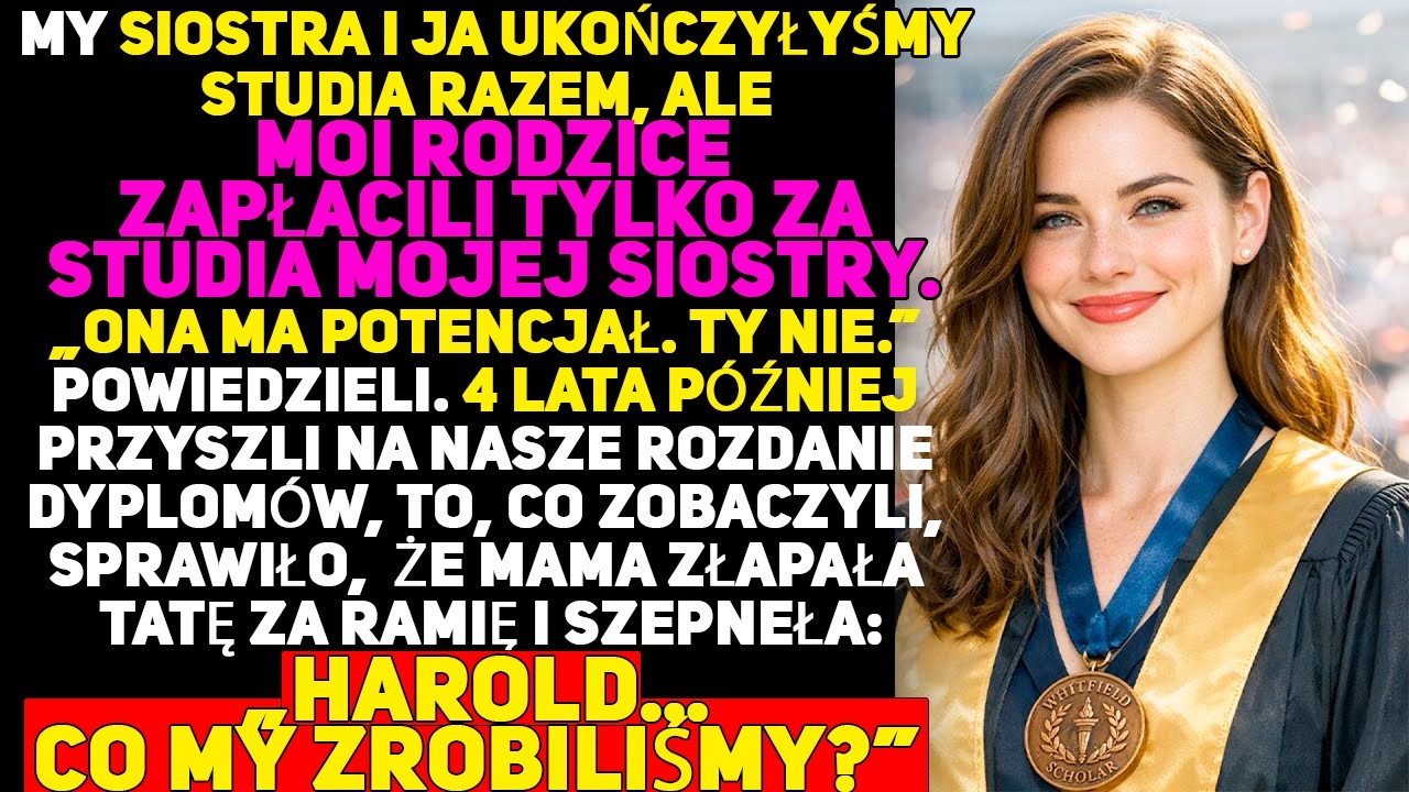 Moi rodzice opłacili studia mojej siostry, nie moje — dopóki dziekan nie wyczytał mnie prymusem