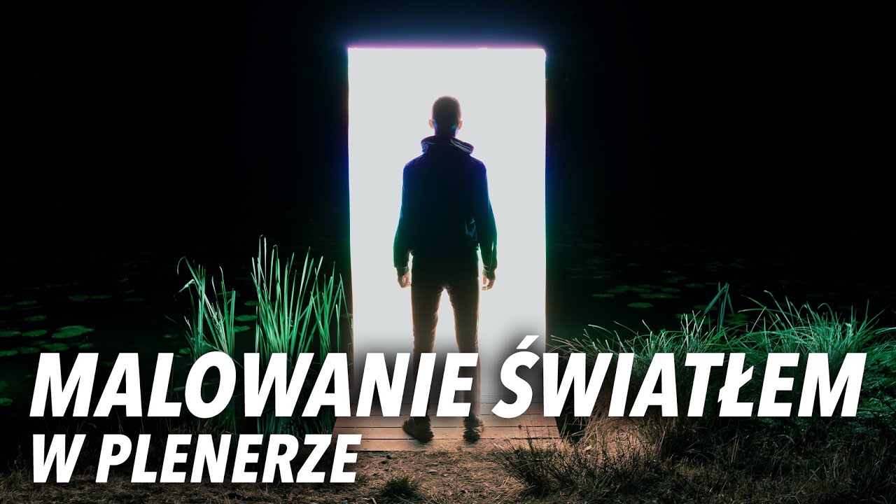 MALOWANIE ŚWIATŁEM W PLENERZE