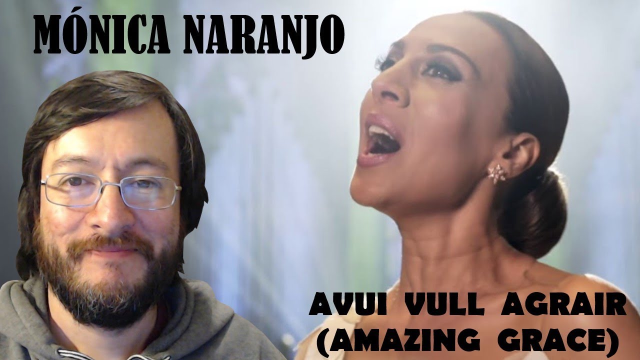 Mónica Naranjo | Avui Vull Agrair (Amazing Grace) | REACCIÓN (reaction)