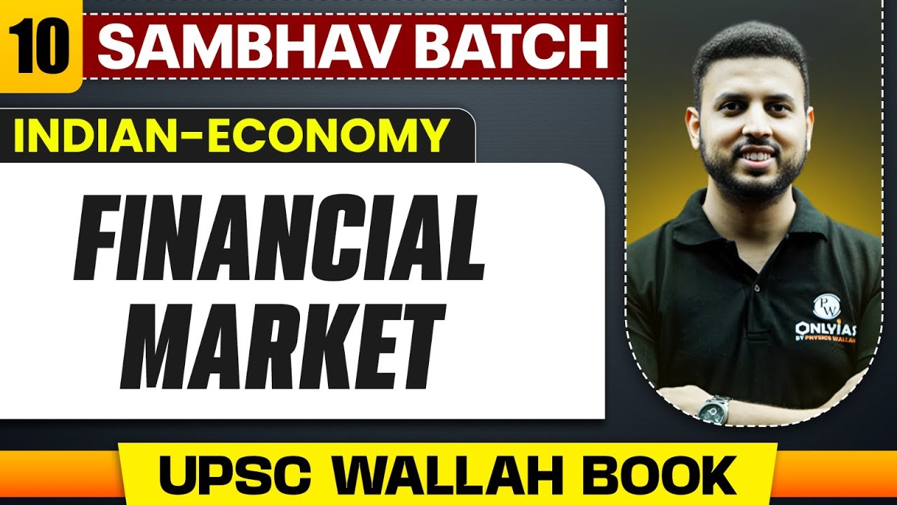 Financial Market Complete Chapter | Indian Economy - Chapter 10 | UPSC Preparation