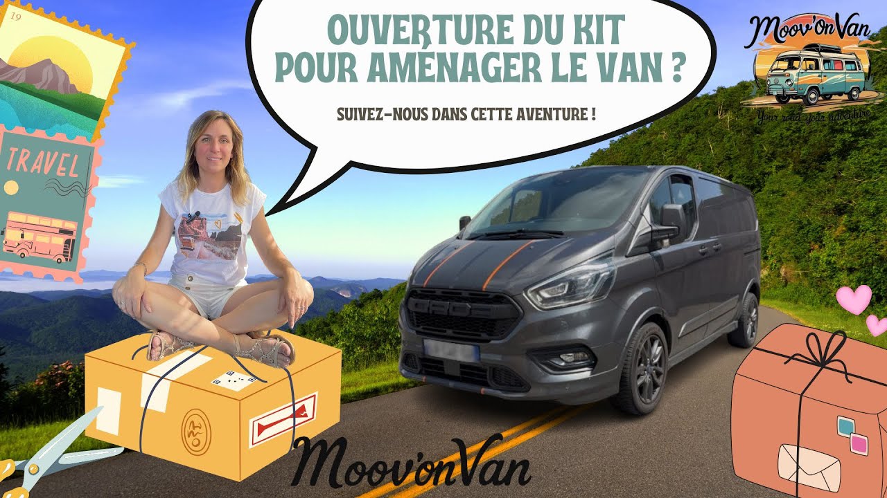 Ouverture du Kit pour aménager le Van