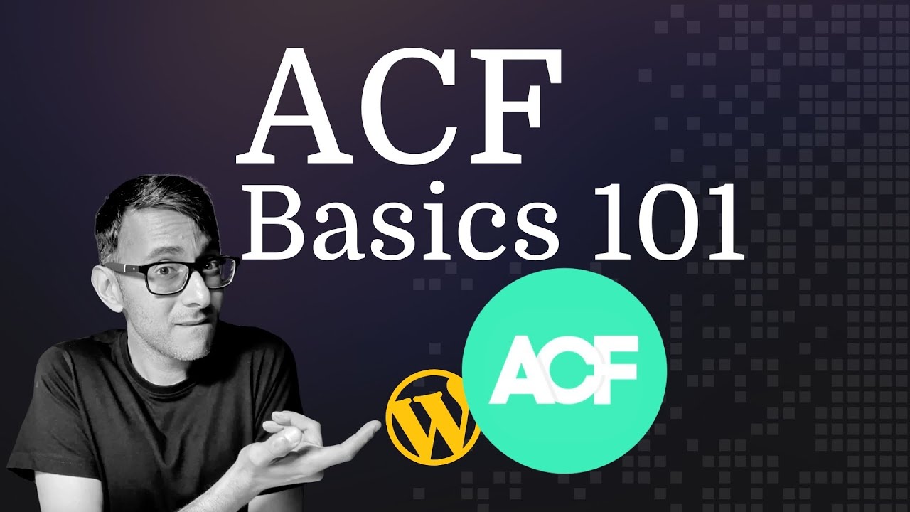 Освойте основы ACF — расширенные пользовательские поля WordPress