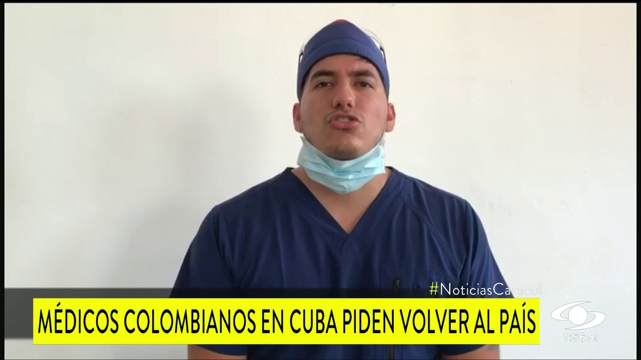 Médicos colombianos en Cuba quieren regresar para emergencia por COVID-19