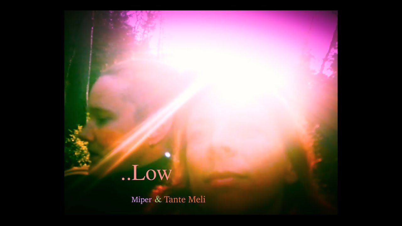...Low - Tante Meli & Miper