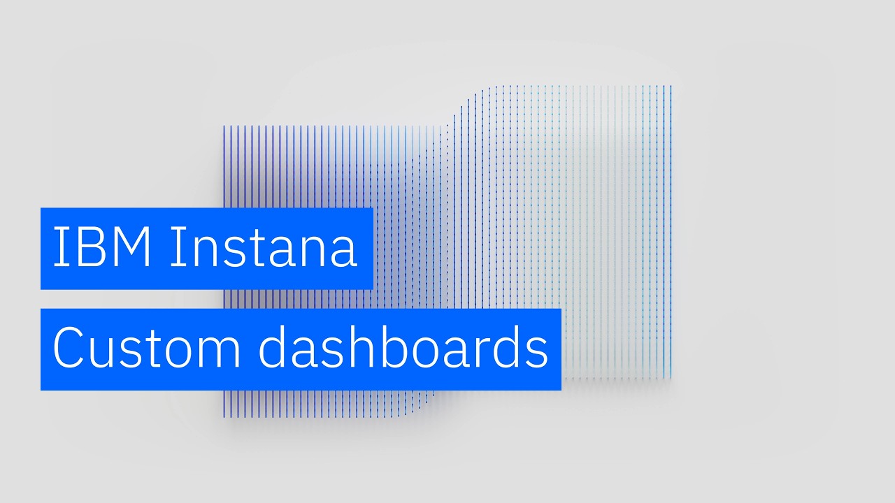 How to set up Custom Dashboards in IBM Instana