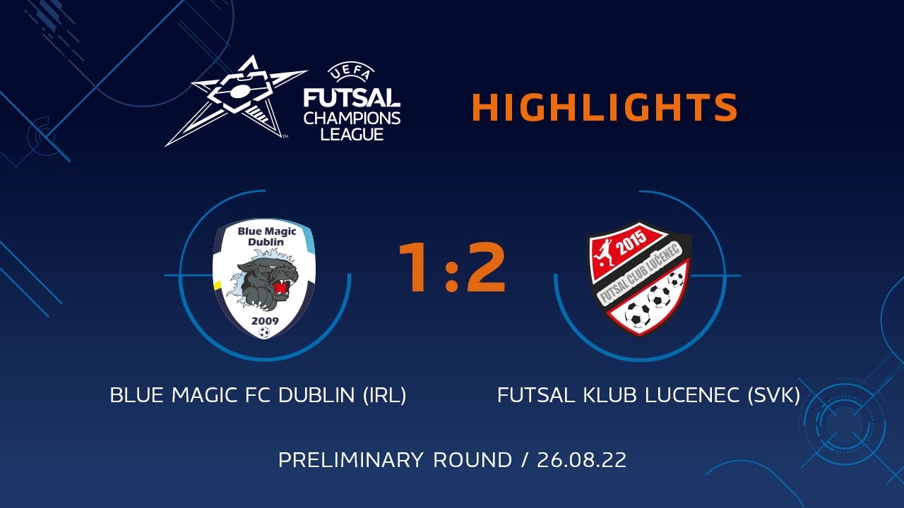 Blue Magic FC - FK Lucenec. UEFA Futsal Champions League. Highlights
