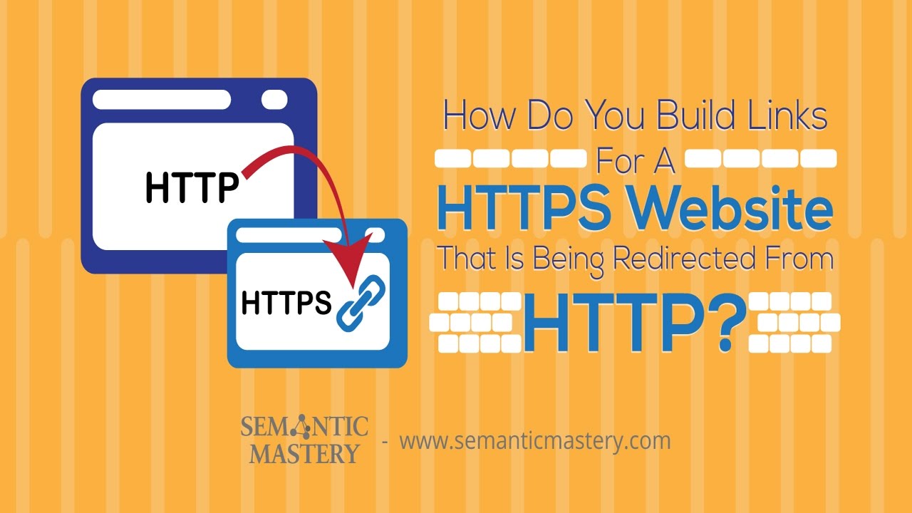 How Do You Build Links For HTTPS Website That Is Being Redirected From HTTP?